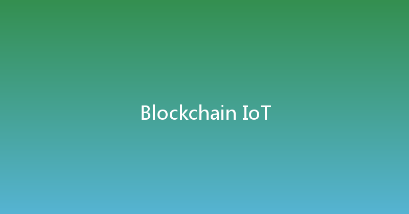 Blockchain IoT 