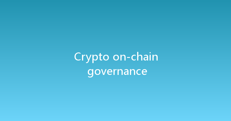 Crypto on-chain governance 