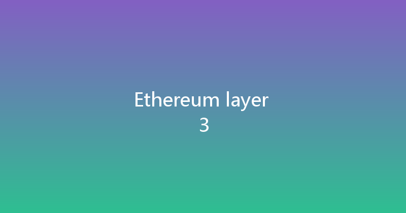 Ethereum layer 3 