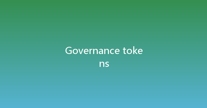 Governance tokens 