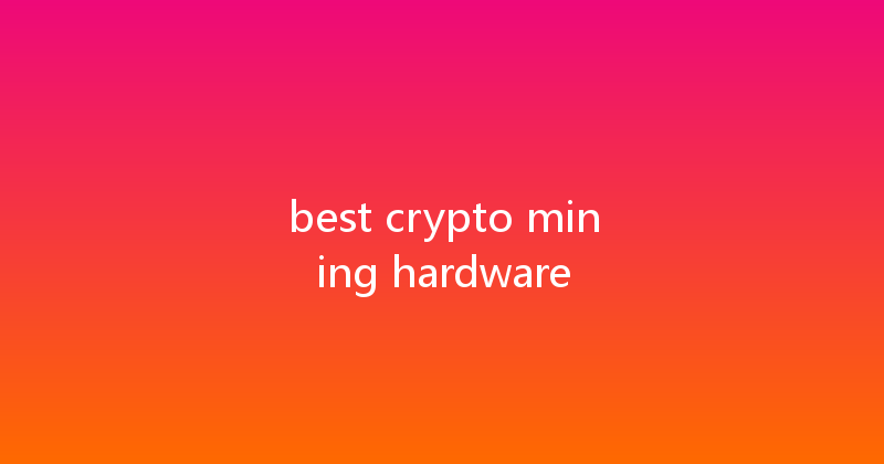 best crypto mining hardware 