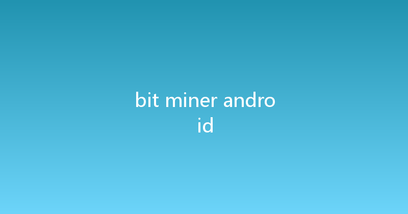 bit miner android 