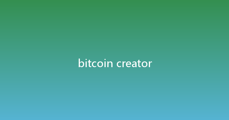 bitcoin creator 