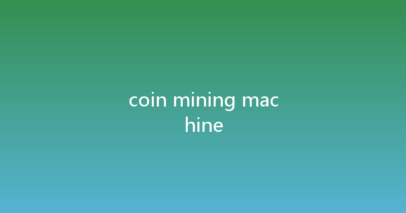 coin mining machine 