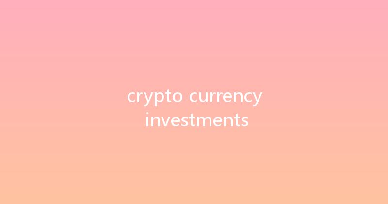 crypto currency investments 