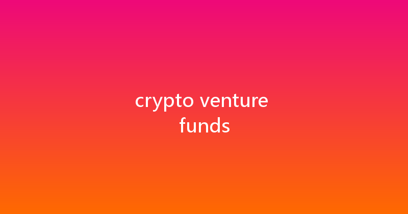 crypto venture funds 
