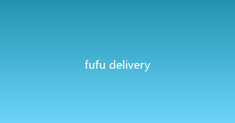 fufu delivery 