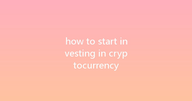 how to start investing in cryptocurrency 