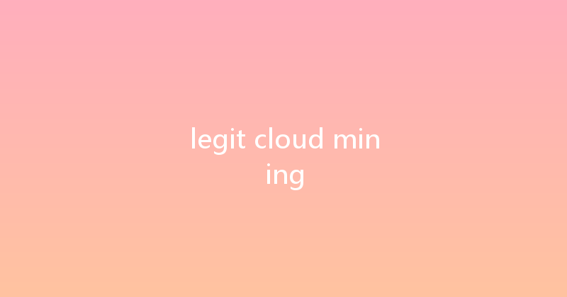 legit cloud mining 