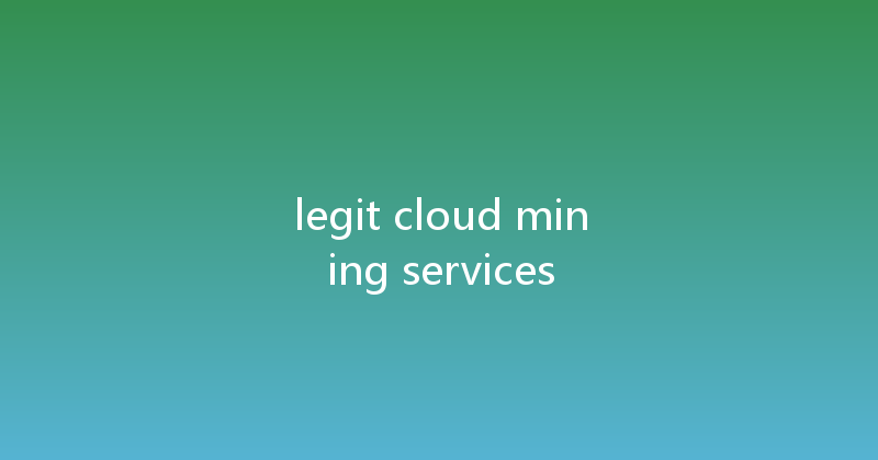 legit cloud mining services 