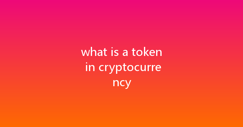 what is a token in cryptocurrency 